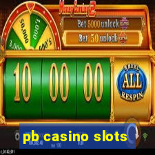 pb casino slots