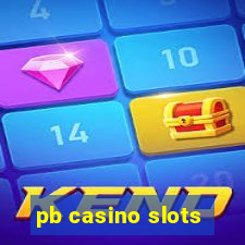 pb casino slots