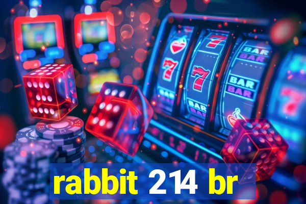 rabbit 214 br