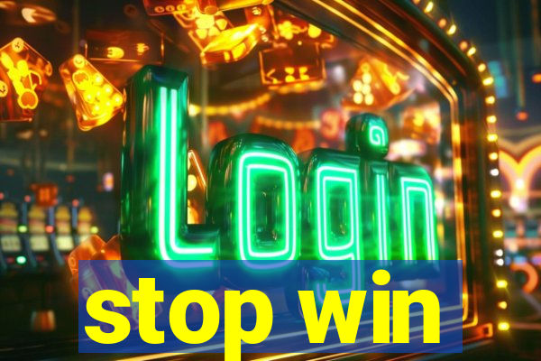 stop win