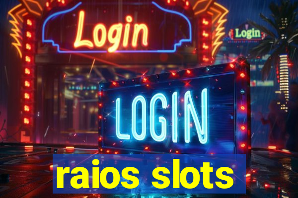 raios slots