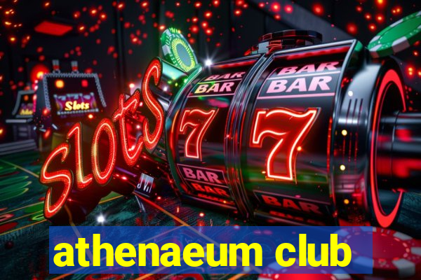 athenaeum club