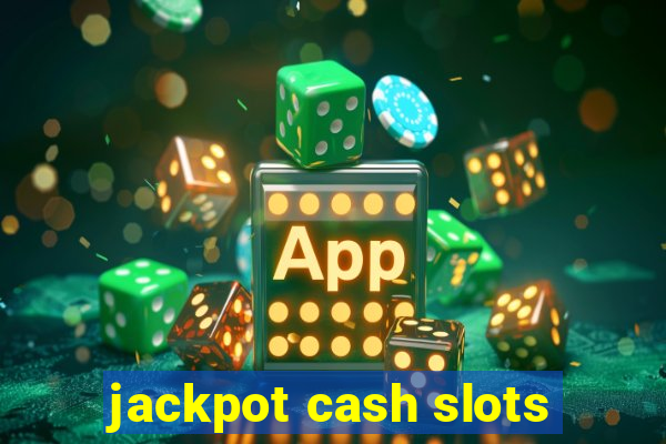 jackpot cash slots