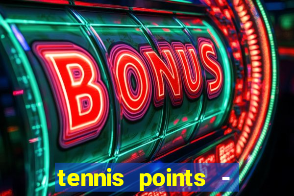 tennis points - big win