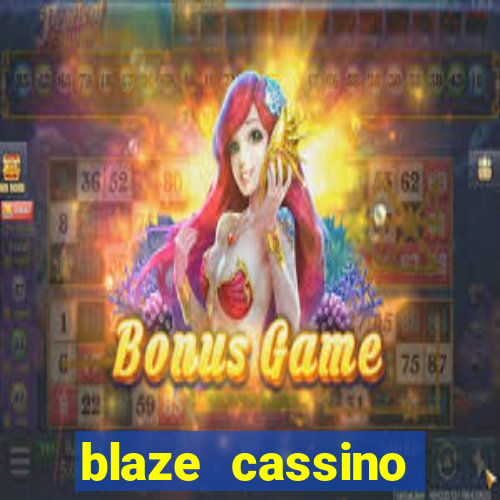 blaze cassino dinheiro online