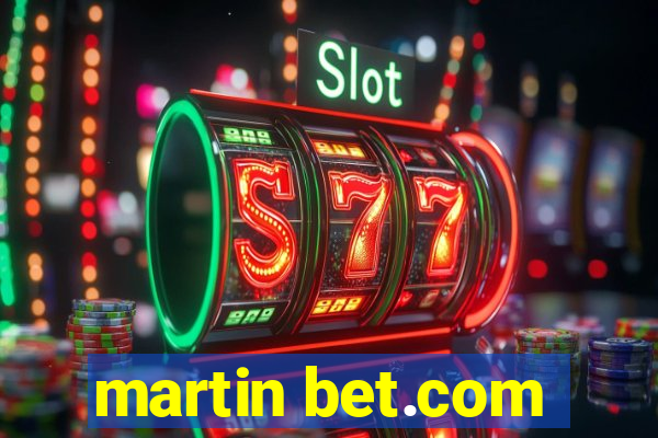 martin bet.com