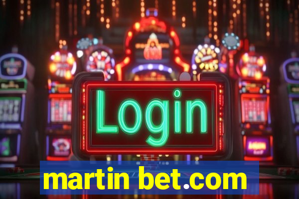 martin bet.com