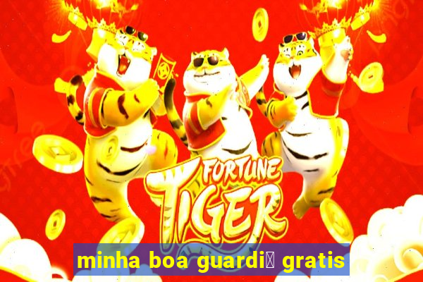 minha boa guardi茫 gratis