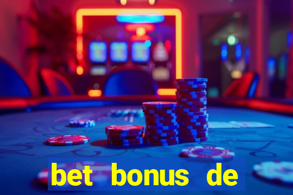 bet bonus de cadastro sem dep贸sito