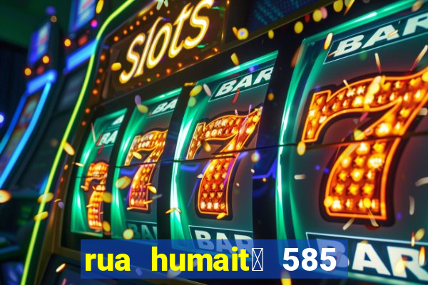 rua humait谩 585 bela vista