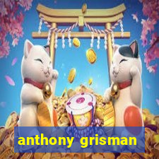 anthony grisman