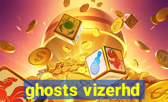 ghosts vizerhd