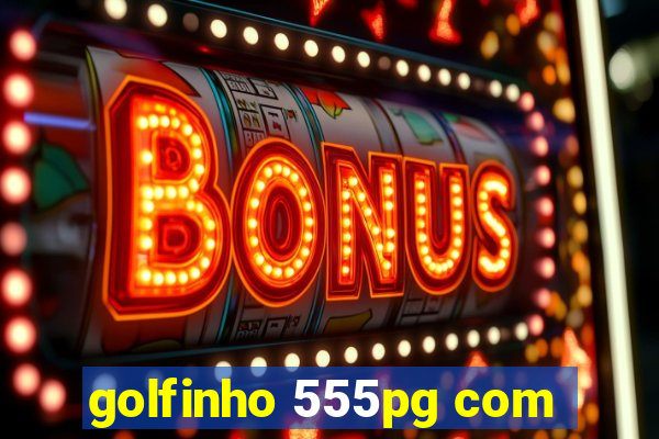 golfinho 555pg com