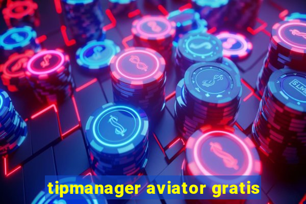 tipmanager aviator gratis