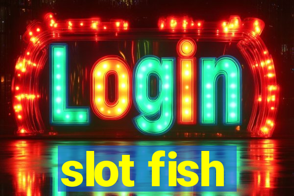 slot fish