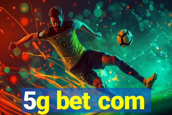 5g bet com