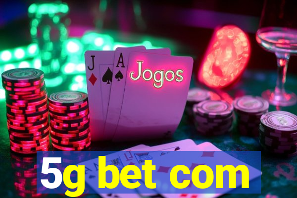 5g bet com