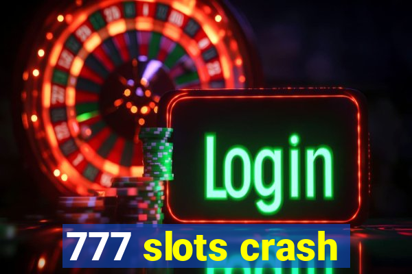 777 slots crash