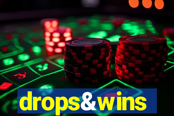 drops&wins