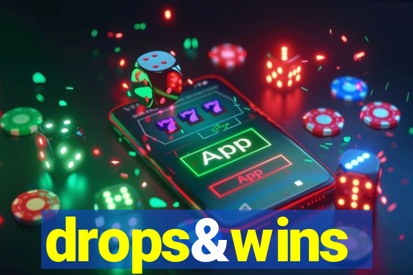 drops&wins