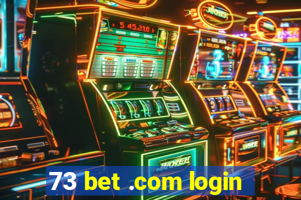 73 bet .com login