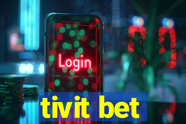 tivit bet