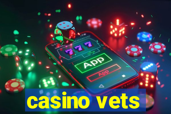 casino vets