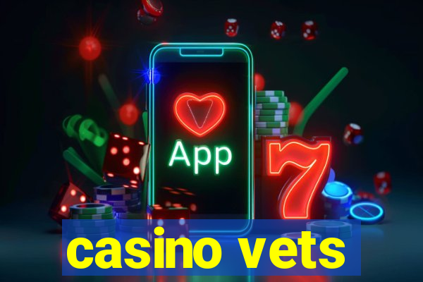 casino vets