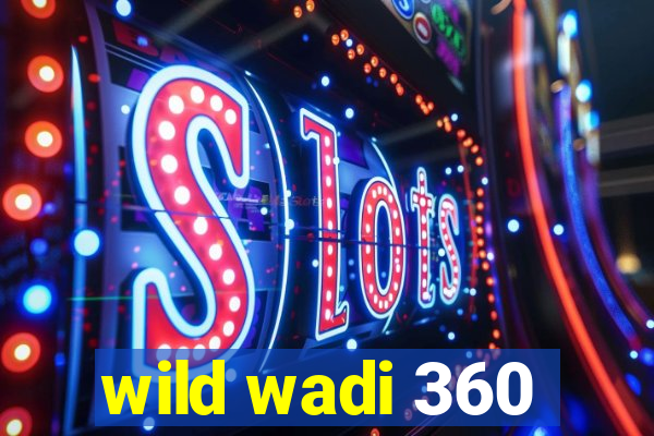 wild wadi 360