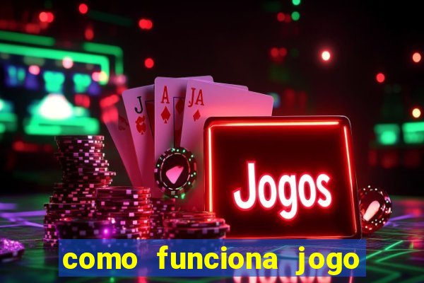 como funciona jogo de cassino