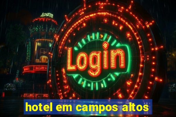 hotel em campos altos