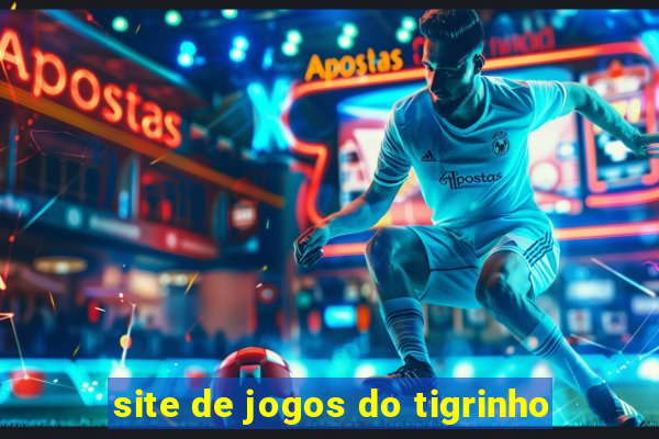 site de jogos do tigrinho