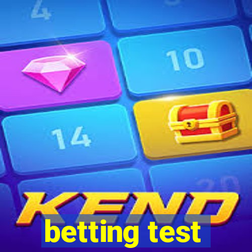 betting test