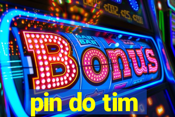 pin do tim