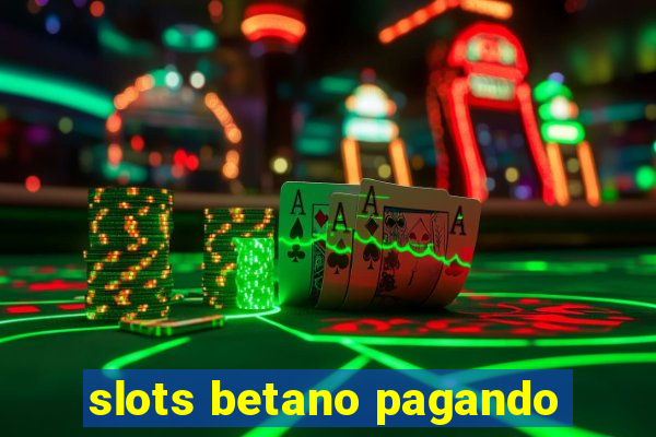 slots betano pagando