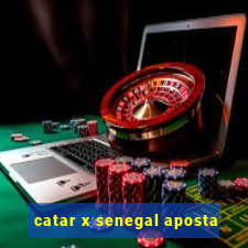 catar x senegal aposta