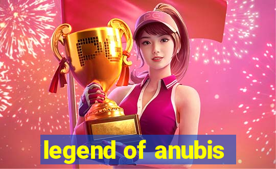 legend of anubis