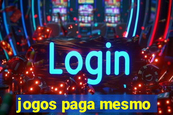 jogos paga mesmo