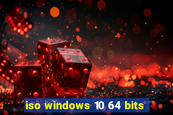 iso windows 10 64 bits