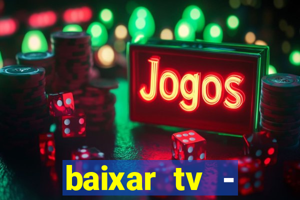 baixar tv - futebol ao vivo