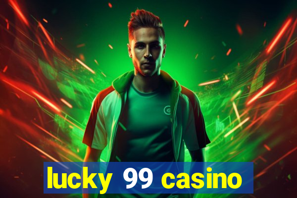 lucky 99 casino