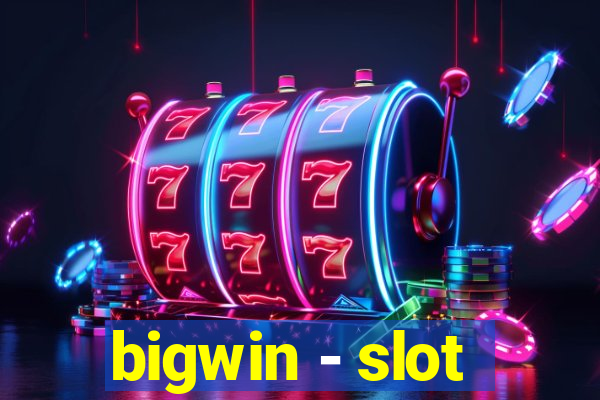 bigwin - slot