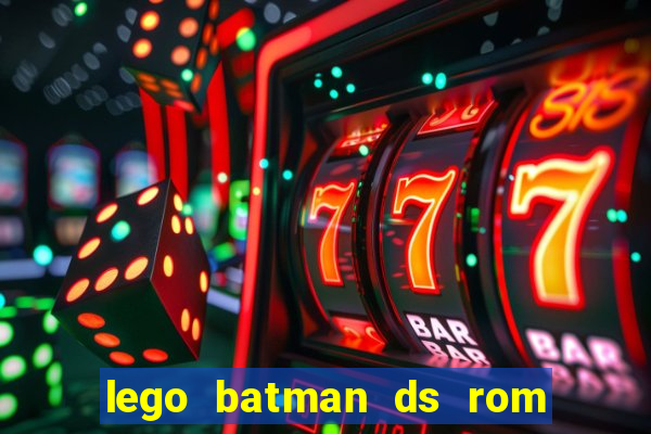 lego batman ds rom pt br