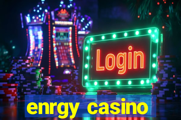 enrgy casino