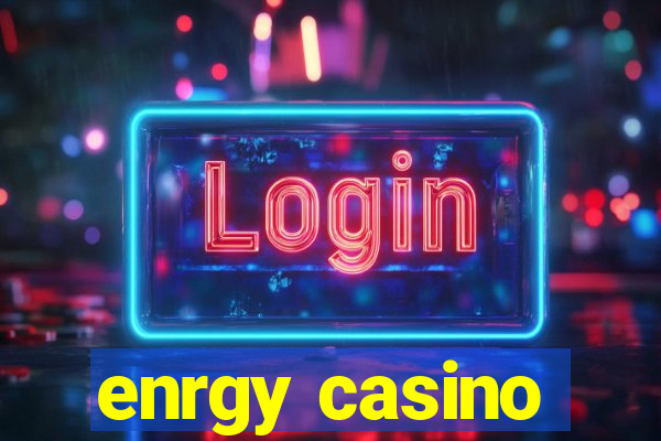 enrgy casino