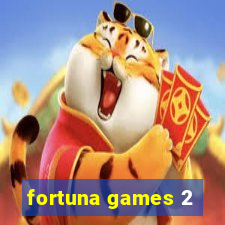 fortuna games 2