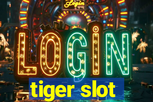 tiger slot