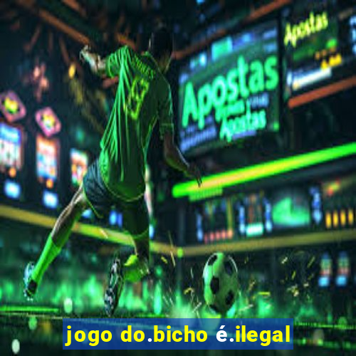 jogo do.bicho é.ilegal