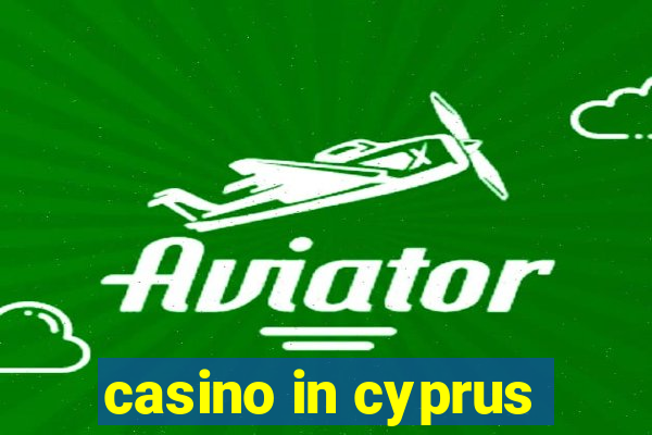 casino in cyprus