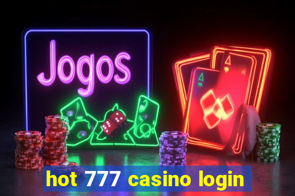 hot 777 casino login